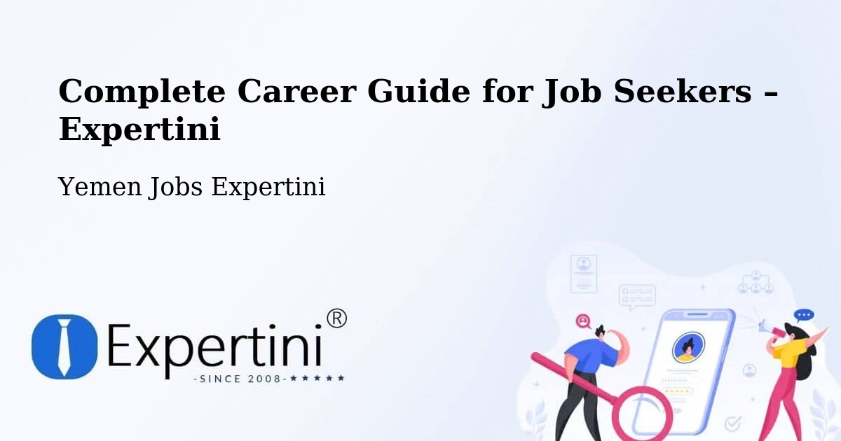 Career Guide for Job Seekers – Ain - Ain, Yemen Jobs Expertini